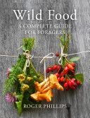 Wild Food - A Complete Guide for Foragers (Phillips Roger)(Pevná vazba)