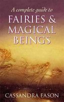 Complete Guide to Fairies and Magical Beings (Eason Cassandra)(Paperback)