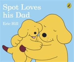 Spot Loves His Dad (Hill Eric)(Board book)