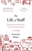 Life of Stuff - A memoir about the mess we leave behind (Walker Susannah)(Paperback / softback)