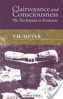 Clairvoyance and Consciousness: The Tao Impulse in Evolution - The Tao Impulse in Evolution (Meyer T. H.)(Paperback)