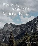 Picturing America's National Parks (Allen Jamie M.)(Pevná vazba)
