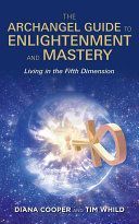 Archangel Guide to Enlightenment and Mastery - Living in the Fifth Dimension (Cooper Diana)(Paperback)