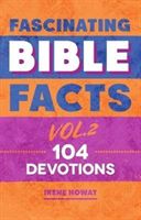 Fascinating Bible Facts Vol. 2: 104 Devotions - 104 Devotions (Howat Irene)(Pevná vazba)