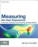 Measuring the User Experience - Collecting, Analyzing, and Presenting Usability Metrics (Albert William (Director Design and Usability Center Bentley University USA))(Paperback)