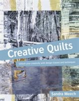 Creative Quilts - Design Techniques for Textile Artists (Meech Sandra)(Paperback)