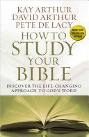 How to Study Your Bible - Discover the Life-changing Approach to God's Word (Arthur Kay)(Paperback)