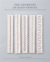 Geometry of Hand-Sewing - A Romance in Stitches and Embroidery from Alabama Chanin and The School of Making (Chanin Natalie)(Paperback)