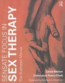 Sensate Focus in Sex Therapy - The Illustrated Manual (Weiner Linda)(Paperback)