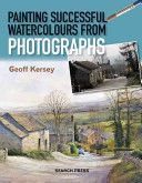 Painting Successful Watercolours from Photographs (Kersey Geoff)(Paperback)