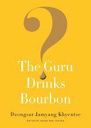 Guru Drinks Bourbon? (Khyentse Dzongsar Jamyang)(Paperback)