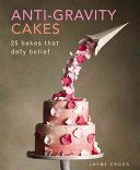 Anti-Gravity Cakes - 25 Bakes That Defy Belief (Cross Jayne)(Pevná vazba)