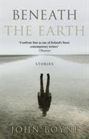 Beneath the Earth (Boyne John)(Paperback)