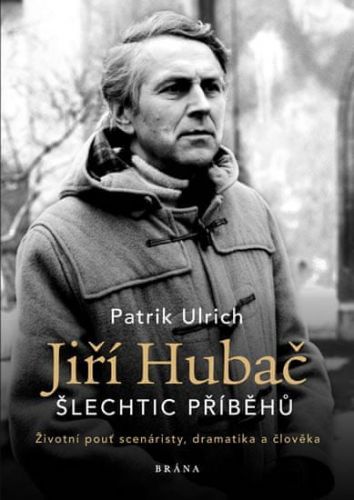 Ulrich Patrik: Jiří Hubač: Šlechtic Příběhů