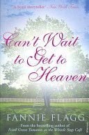 Can't Wait to Get to Heaven (Flagg Fannie)(Paperback)