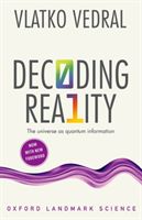 Decoding Reality - The Universe as Quantum Information (Vedral Vlatko (Professor of Quantum Information University of Oxford and Professor of Physics National University of Singapore))(Paperback)
