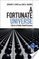 Fortunate Universe - Life in a Finely-Tuned Cosmos (Lewis Geraint F.)(Pevná vazba)