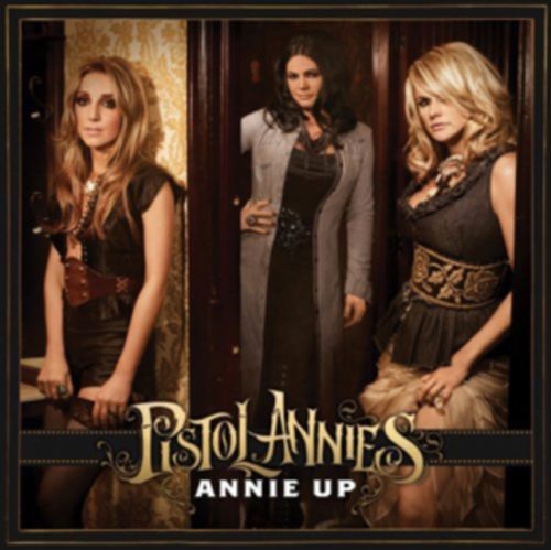 Annie Up (Pistol Annies) (CD / Album)
