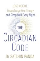 Circadian Code - Lose weight, supercharge your energy and sleep well every night (Panda Dr. Satchidananda)(Paperback)