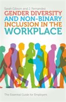 Gender Diversity and Non-Binary Inclusion in the Workplace - The Essential Guide for Employers (Gibson Sarah)(Paperback)