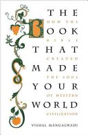 Book That Made Your World - How the Bible Created the Soul of Western Civilization (Mangalwadi Vishal)(Paperback)