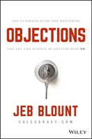 Objections - The Ultimate Guide for Mastering The Art and Science of Getting Past No (Blount Jeb)(Pevná vazba)