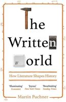 Written World - How Literature Shaped History (Puchner Martin)(Paperback)