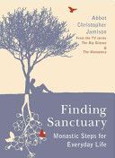 Finding Sanctuary - Monastic Steps for Everyday Life (Jamison Fr. Christopher OSB)(Paperback)