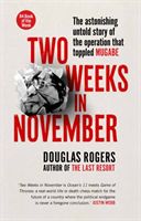 Two Weeks in November - The astonishing untold story of the operation that toppled Mugabe (Rogers Douglas)(Paperback / softback)