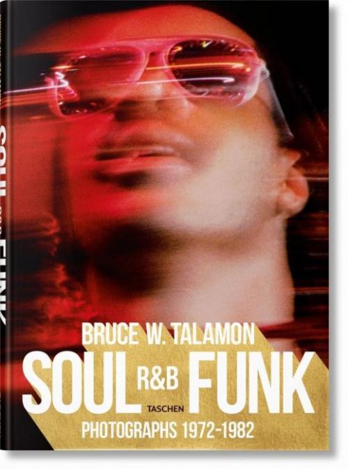 Bruce W. Talamon. Soul. R&B. Funk. Photographs 1972-1982 (Cleage Pearl)(Book)