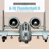 A10 Thunderbolt II - Fairchild Republicas Warthog at War (Neubeck Ken)(Pevná vazba)