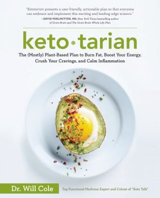 Ketotarian: The (Mostly) Plant-Based Plan to Burn Fat, Boost Your Energy, Crush Your Cravings, and Calm Inflammation (Cole Will)(Paperback)