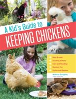 Kid's Guide to Keeping Chickens (Caughey Melissa)(Paperback)