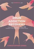 Drug Addiction Recovery: The Mindful Way (Dines Christopher)(Paperback / softback)