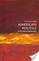 American Politics: A Very Short Introduction (Valelly Richard M. (Claude C. Smith '14 Professor of Political Science Swarthmore College))(Paperback)