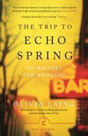 Trip to Echo Spring - On Writers and Drinking (Laing Olivia)(Paperback)