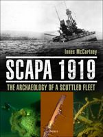 Scapa 1919 - The Archaeology of a Scuttled Fleet (McCartney Innes)(Pevná vazba)