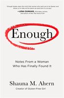 Enough - How One Woman Moved from Silence to Rage to Finding Her Voice (Ahern Shauna M.)(Pevná vazba)