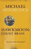 Hawkmoon: Count Brass (Moorcock Michael)(Paperback)