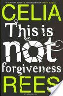This is Not Forgiveness (Rees Celia)(Paperback)