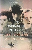Unfinished Palazzo - Life, Love and Art in Venice (Mackrell Judith)(Pevná vazba)