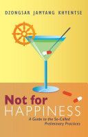 Not for Happiness - A Guide to the So-called Preliminary Practices (Khyentse Dzongsar Jamyang)(Paperback)