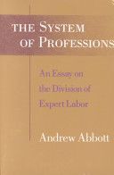 System of Professions - Essay on the Division of Expert Labour (Abbott Andrew)(Paperback)
