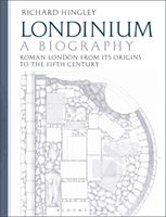 Londinium: A Biography - Roman London from its Origins to the Fifth Century (Hingley Richard)(Paperback)
