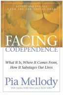 Facing Codependence - What it is. Where it Comes from. How it Sabotages Our Lives (Mellody Pia)(Paperback)