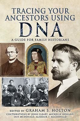 Tracing Your Ancestors Using DNA - A Guide for Family Historians (S Holton Graham)(Paperback / softback)
