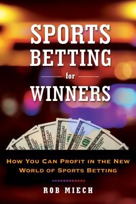 Sports Betting For Winners - Tips and Tales from the New World of Sports Betting (Miech Rob)(Paperback / softback)