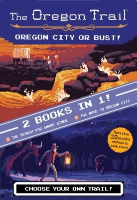 Oregon City or Bust! (Two Books in One) - The Search for Snake River and The Road to Oregon City (Jesse Wiley Wiley)(Pevná vazba)