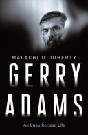 Gerry Adams: An Unauthorised Life (O'Doherty Malachi (Editor))(Paperback)