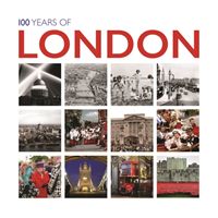 100 Years of London - Twentieth Century in Pictures(Pevná vazba)